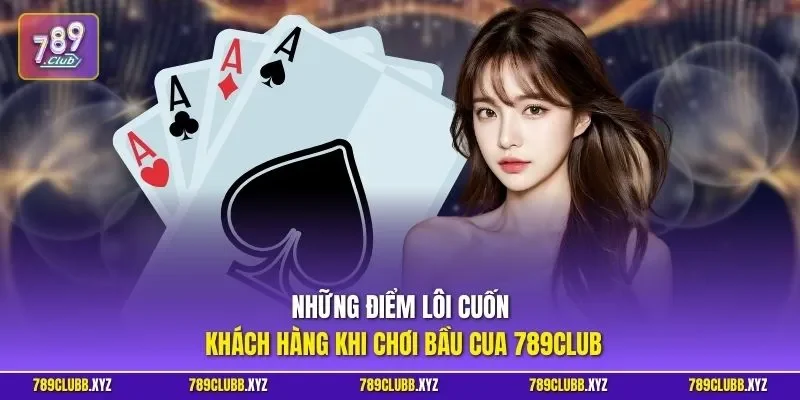 Những điểm lôi cuốn khách hàng khi chơi bầu cua 789CLUB
